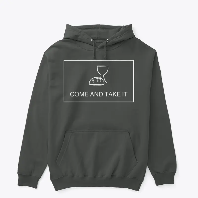 Come and Take It (Communion, white font)