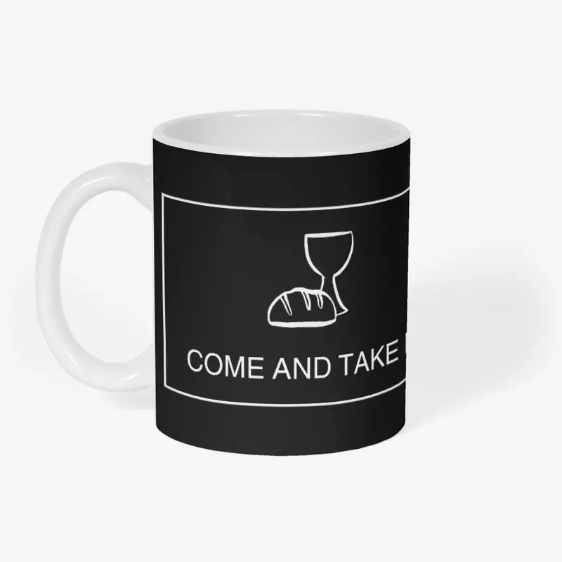 Come and Take It (Communion, white font)